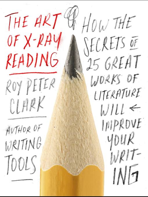 Title details for The Art of X-Ray Reading by Roy Peter Clark - Wait list